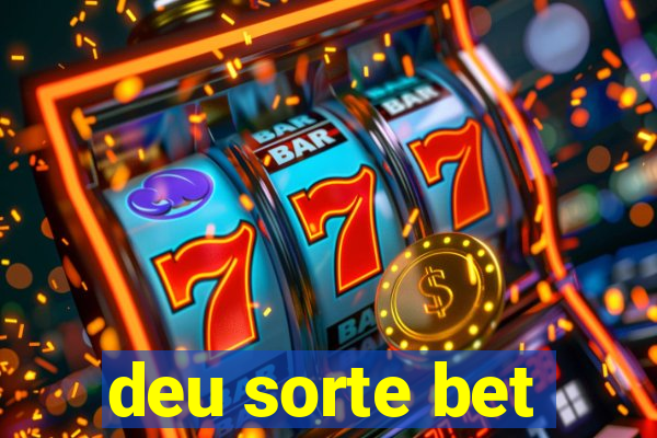 deu sorte bet